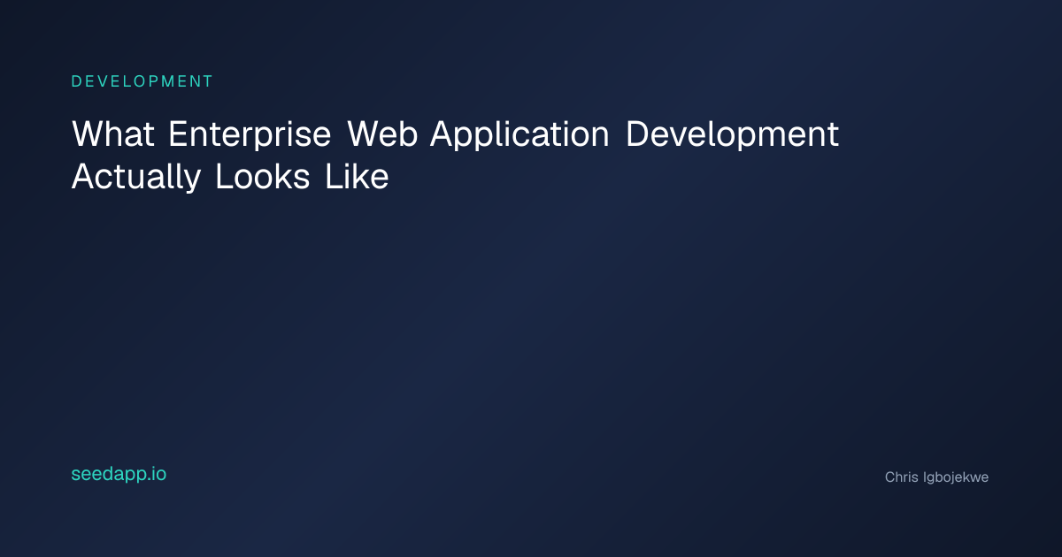 Enterprise Web Application Development: What to Expect | Seed App